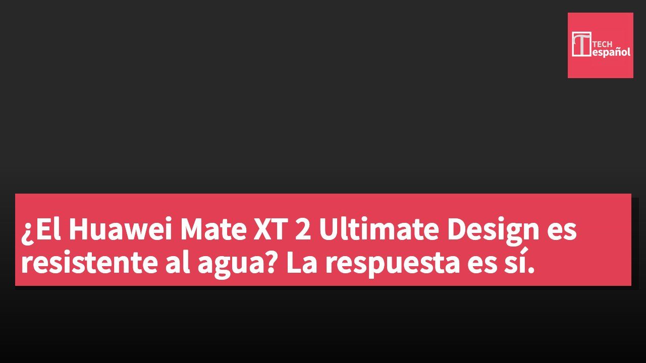 ¿El Huawei Mate XT 2 Ultimate Design es resistente al agua? La respuesta es sí.