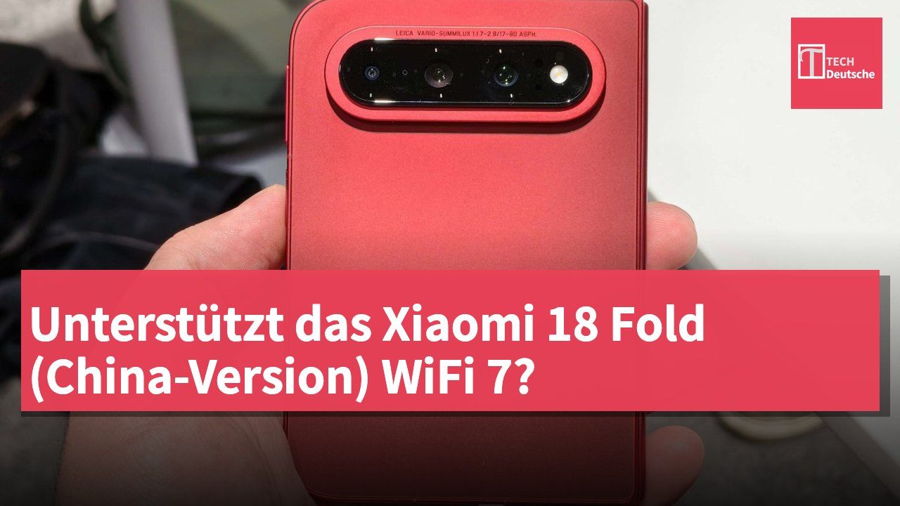 Unterstützt das Xiaomi 18 Fold (China-Version) WiFi 7?