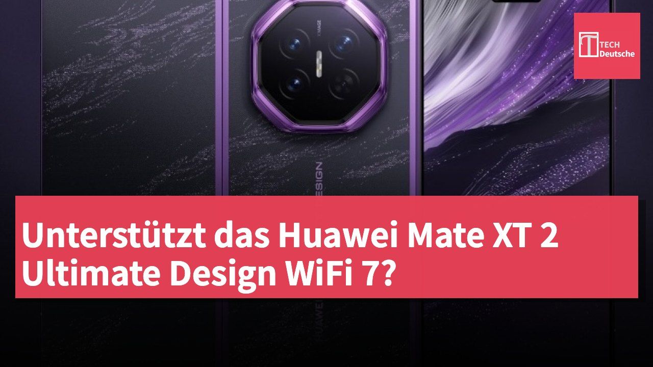 Unterstützt das Huawei Mate XT 2 Ultimate Design WiFi 7?