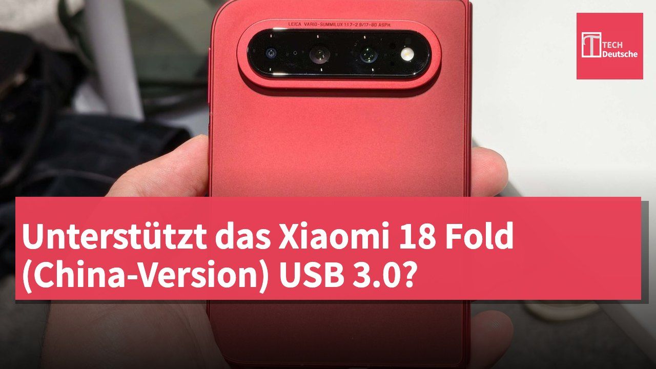 Unterstützt das Xiaomi 18 Fold (China-Version) USB 3.0?