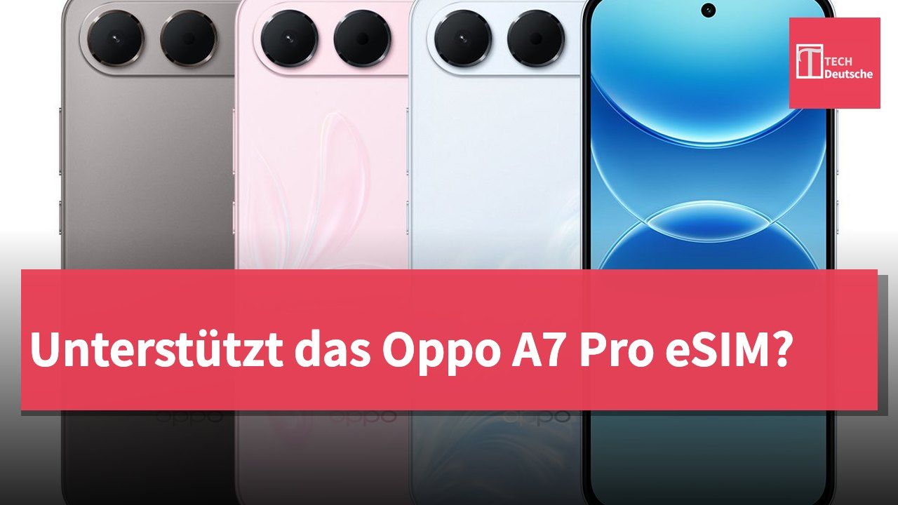 Unterstützt das Oppo A7 Pro eSIM?