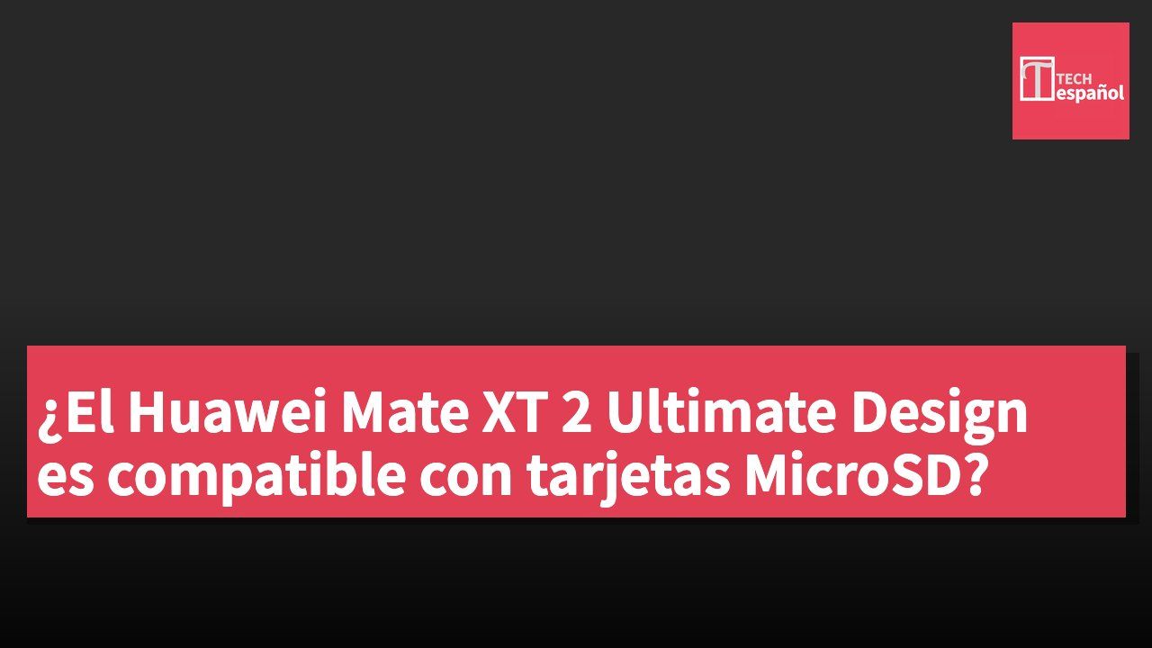 ¿El Huawei Mate XT 2 Ultimate Design es compatible con tarjetas MicroSD?