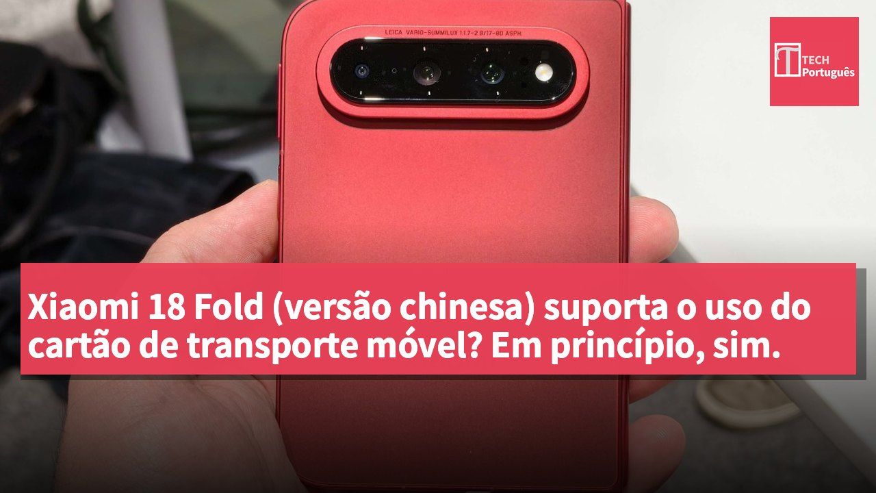Xiaomi 18 Fold (versão chinesa) suporta o uso do cartão de transporte móvel? Em princípio, sim.
