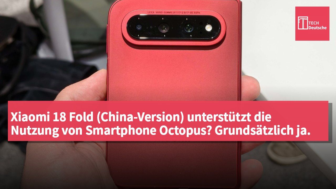 Xiaomi 18 Fold (China-Version) unterstützt die Nutzung von Smartphone Octopus? Grundsätzlich ja.