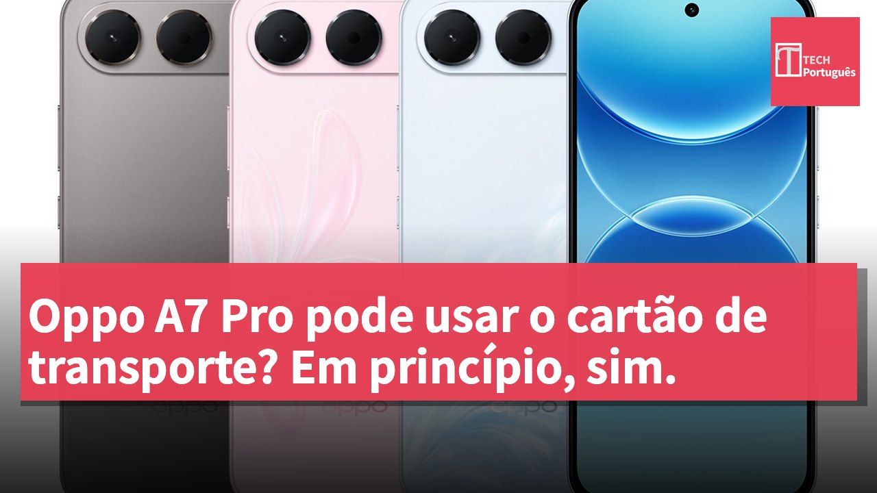 Oppo A7 Pro pode usar o cartão de transporte? Em princípio, sim.