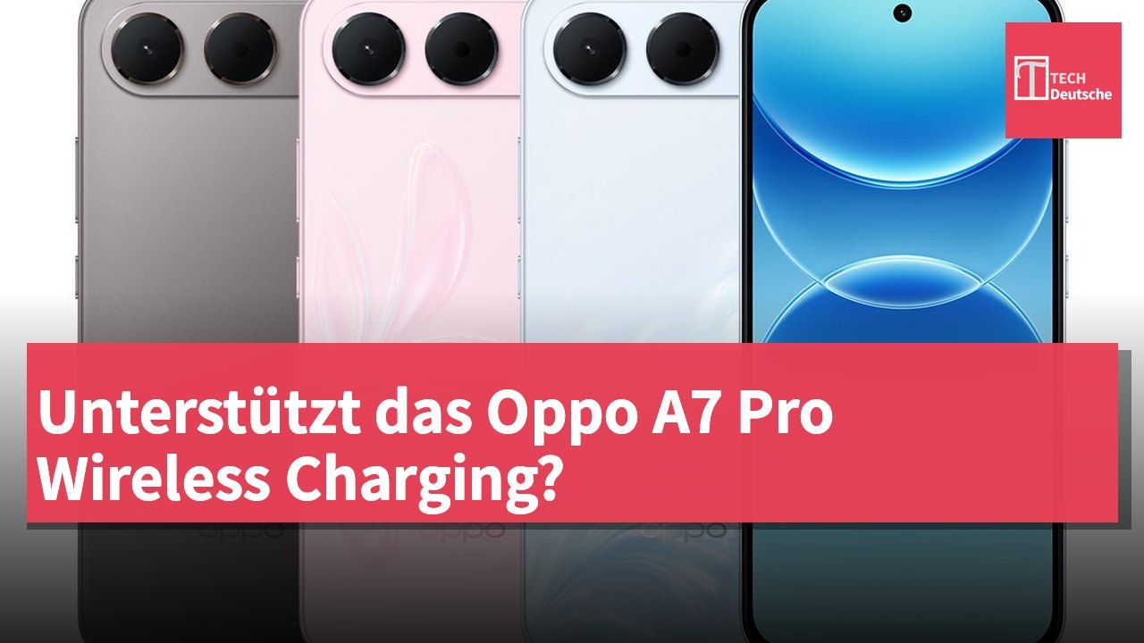 Unterstützt das Oppo A7 Pro Wireless Charging?