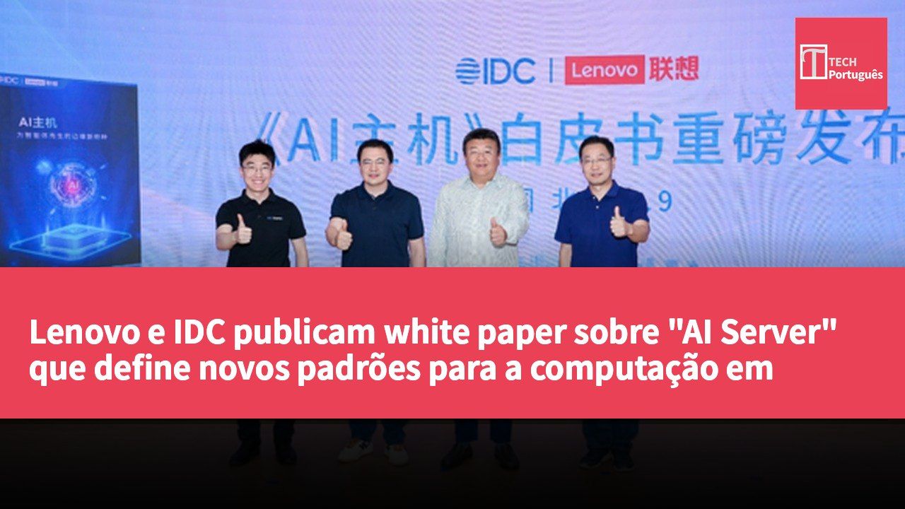 Lenovo e IDC publicam white paper sobre "AI Server" que define novos padrões para a computação em borda