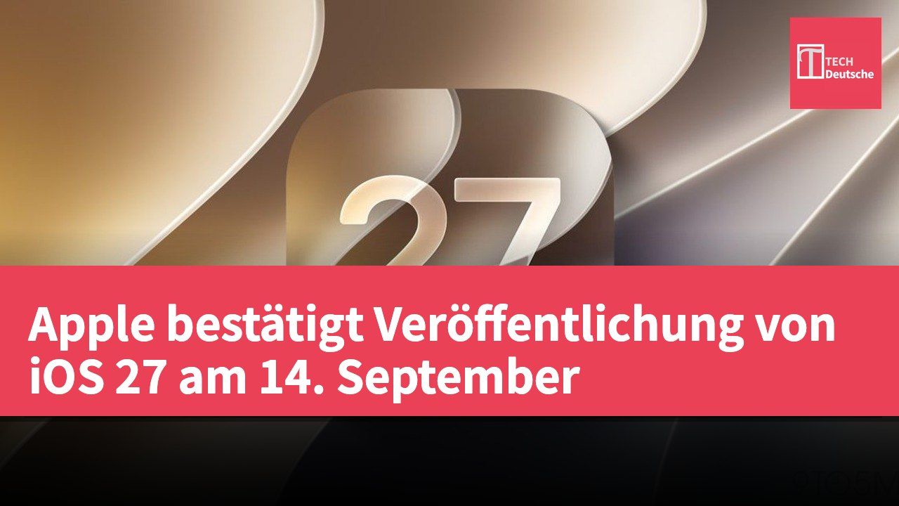 Apple bestätigt Veröffentlichung von iOS 27 am 14. September