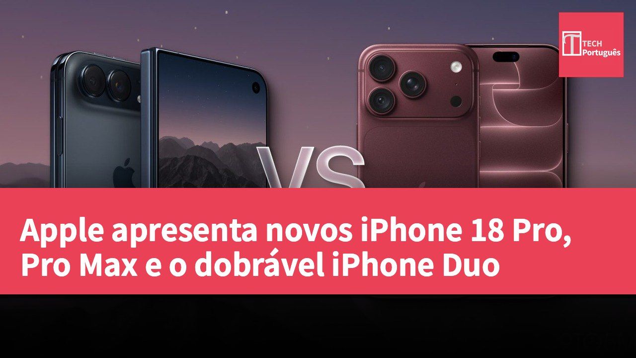 Apple apresenta novos iPhone 18 Pro, Pro Max e o dobrável iPhone Duo