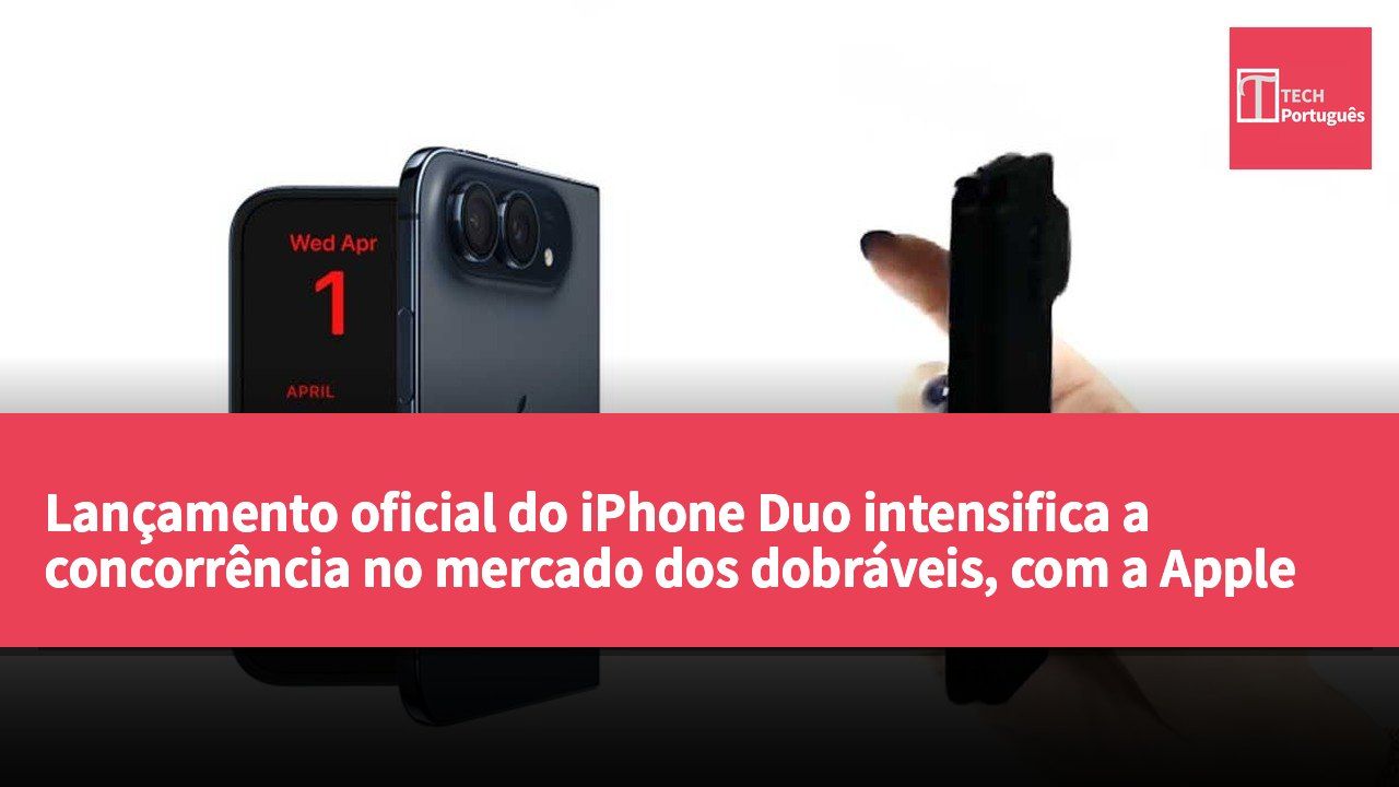 Lançamento oficial do iPhone Duo intensifica a concorrência no mercado dos dobráveis, com a Apple a focar na optimização de software como principal atrativo.