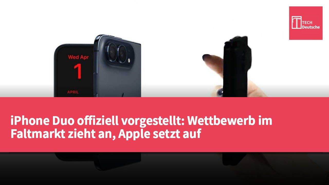 iPhone Duo offiziell vorgestellt: Wettbewerb im Faltmarkt zieht an, Apple setzt auf Software-Optimierung als Kernverkaufsargument