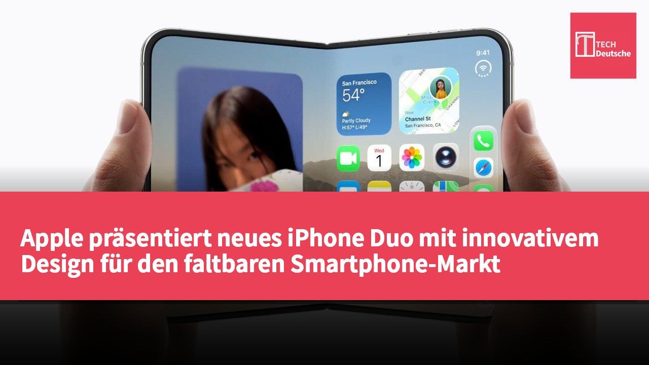 Apple präsentiert neues iPhone Duo mit innovativem Design für den faltbaren Smartphone-Markt