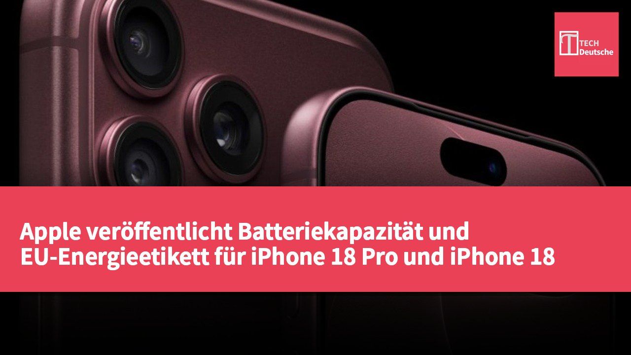 Apple veröffentlicht Batteriekapazität und EU-Energieetikett für iPhone 18 Pro und iPhone 18 Pro Max