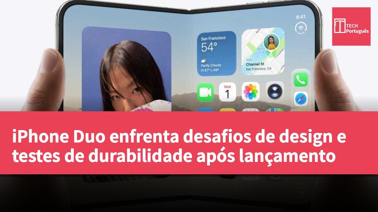 iPhone Duo enfrenta desafios de design e testes de durabilidade após lançamento