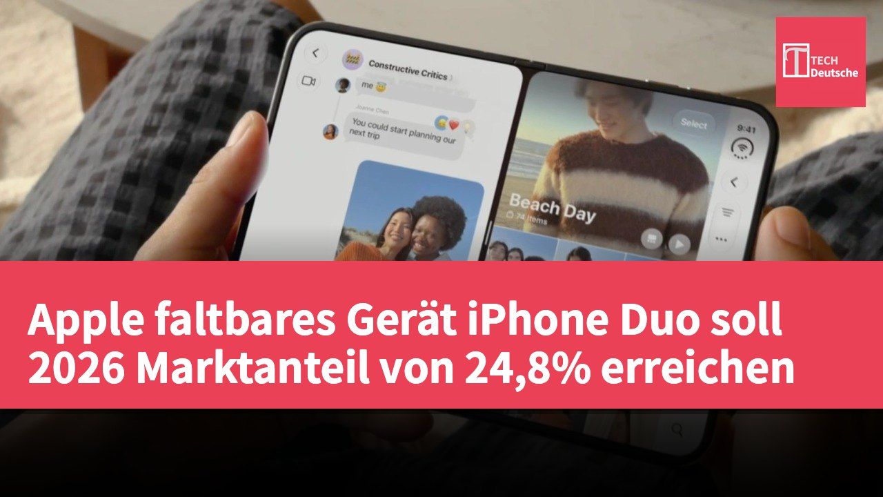 Apple faltbares Gerät iPhone Duo soll 2026 Marktanteil von 24,8% erreichen