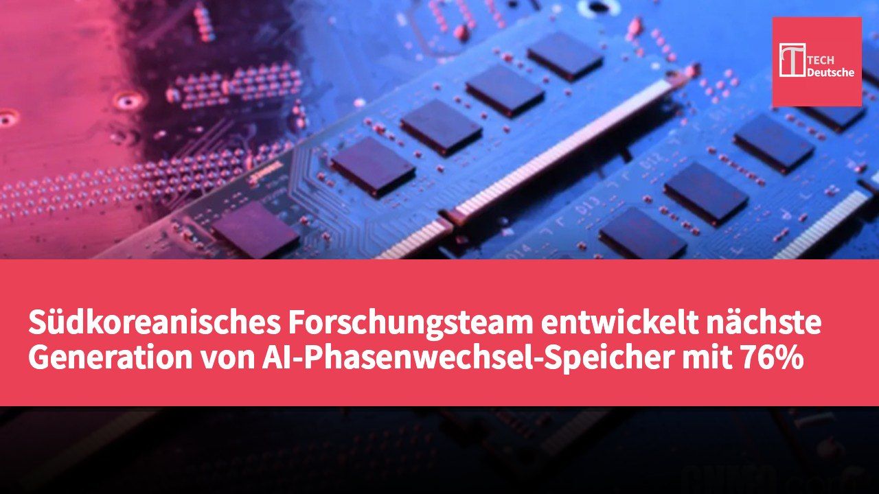 Südkoreanisches Forschungsteam entwickelt nächste Generation von AI-Phasenwechsel-Speicher mit 76% geringerem Energieverbrauch