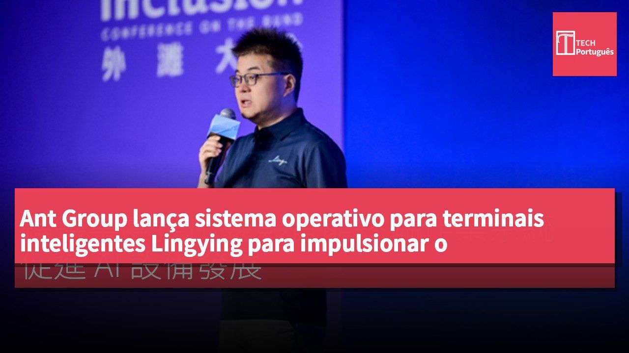 Ant Group lança sistema operativo para terminais inteligentes Lingying para impulsionar o desenvolvimento de dispositivos de IA