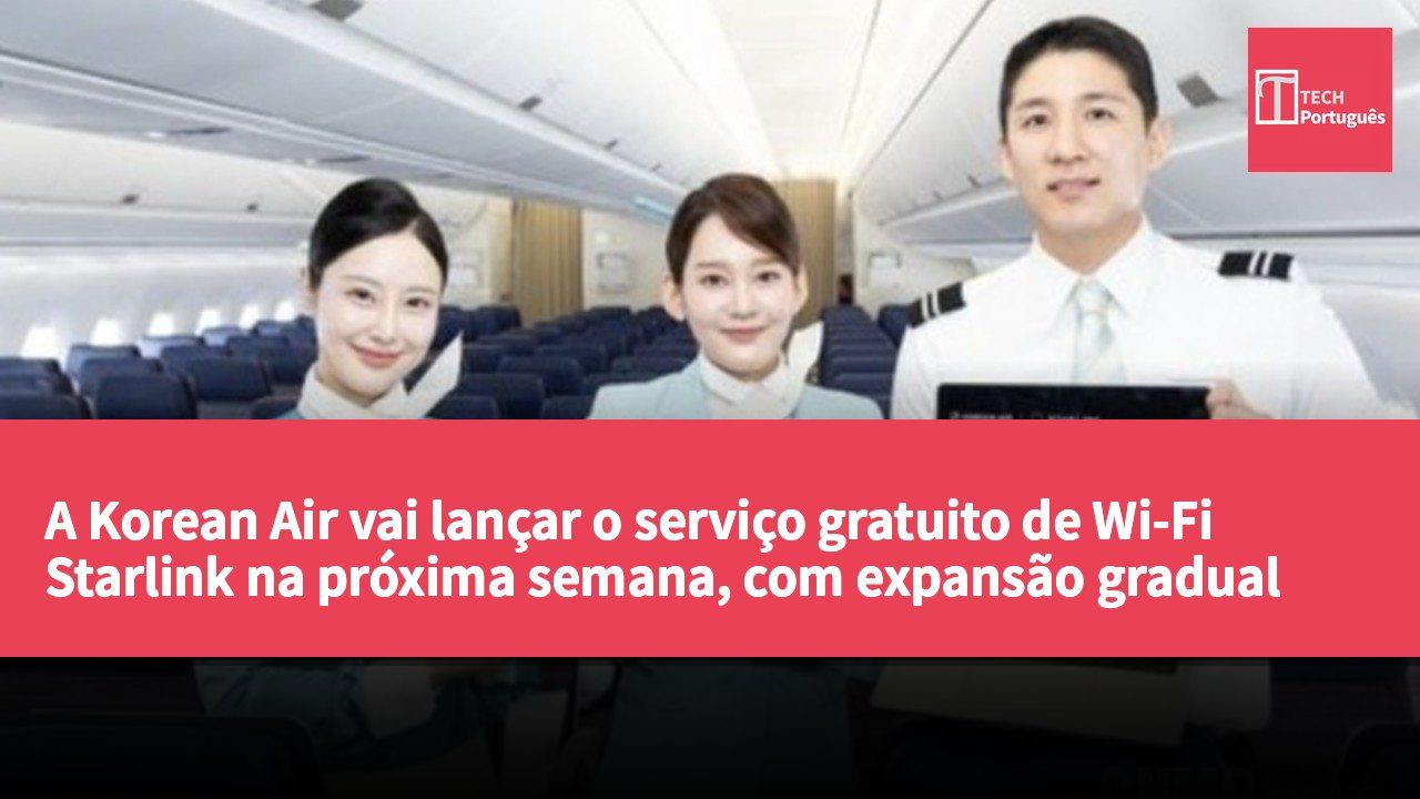 A Korean Air vai lançar o serviço gratuito de Wi-Fi Starlink na próxima semana, com expansão gradual para toda a frota.