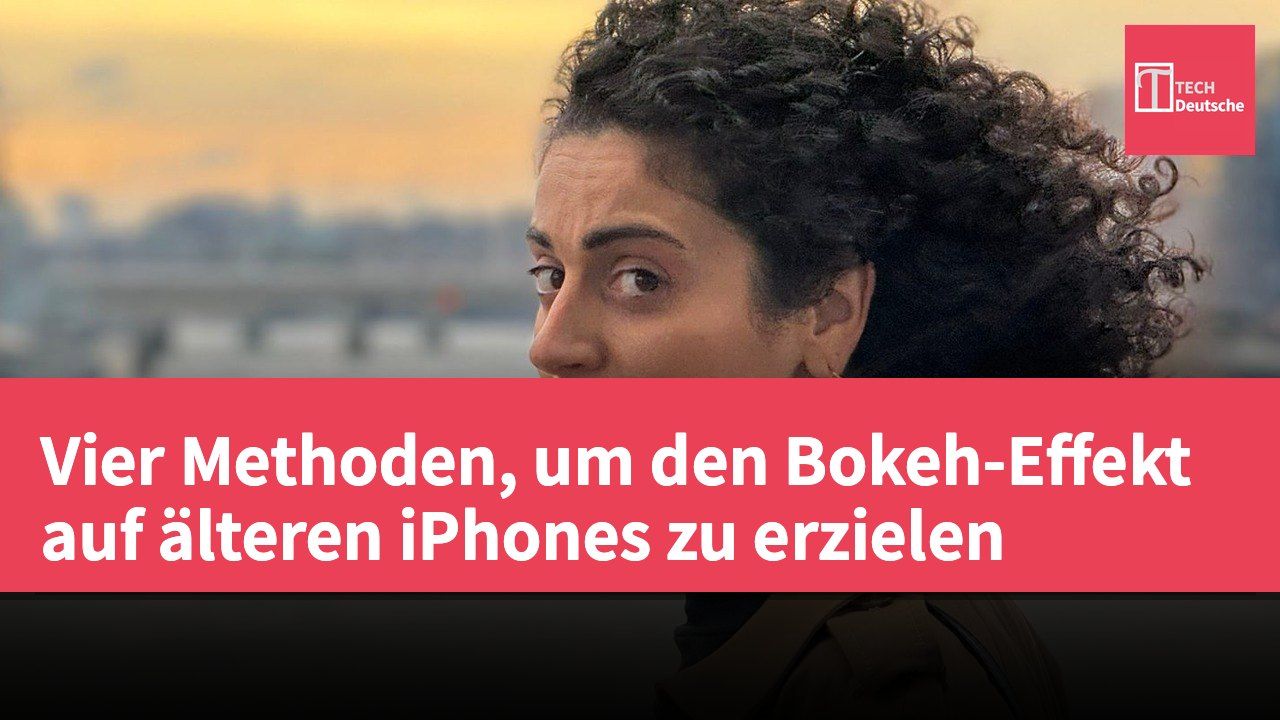 Vier Methoden, um den Bokeh-Effekt auf älteren iPhones zu erzielen