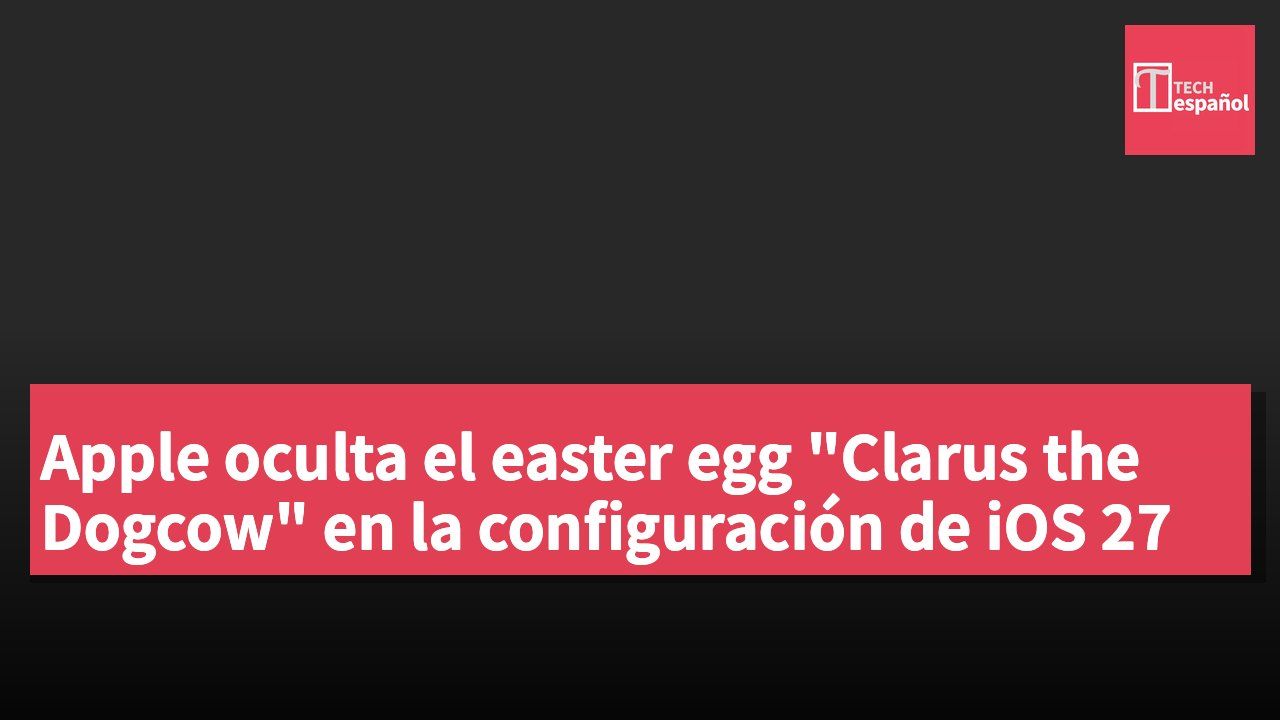 Apple oculta el easter egg "Clarus the Dogcow" en la configuración de iOS 27