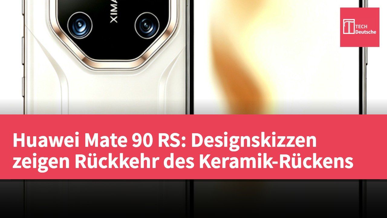Huawei Mate 90 RS: Designskizzen zeigen Rückkehr des Keramik-Rückens