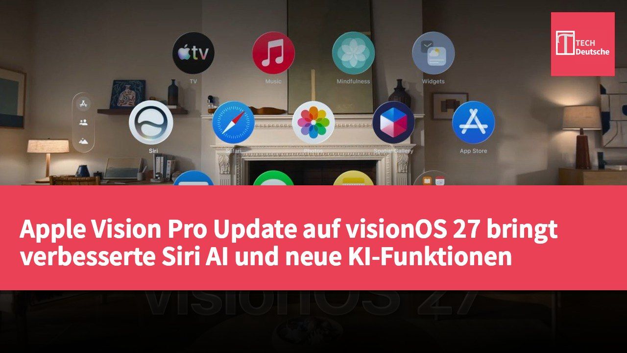 Apple Vision Pro Update auf visionOS 27 bringt verbesserte Siri AI und neue KI-Funktionen