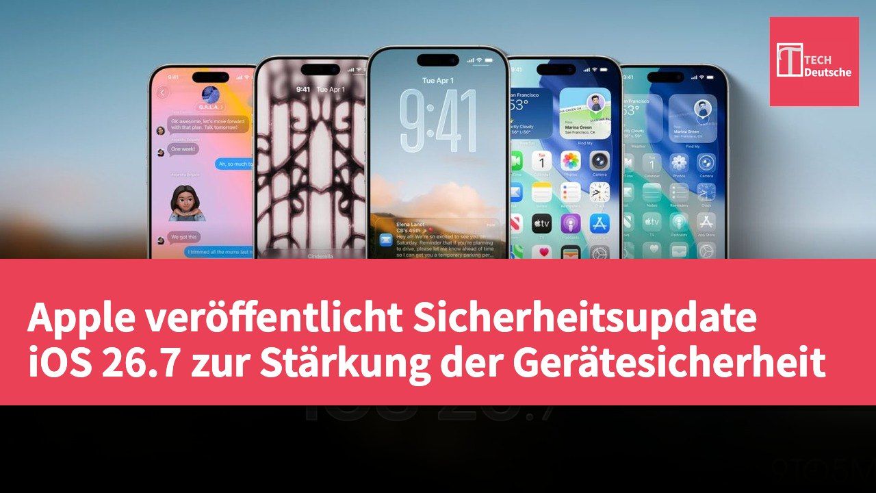 Apple veröffentlicht Sicherheitsupdate iOS 26.7 zur Stärkung der Gerätesicherheit