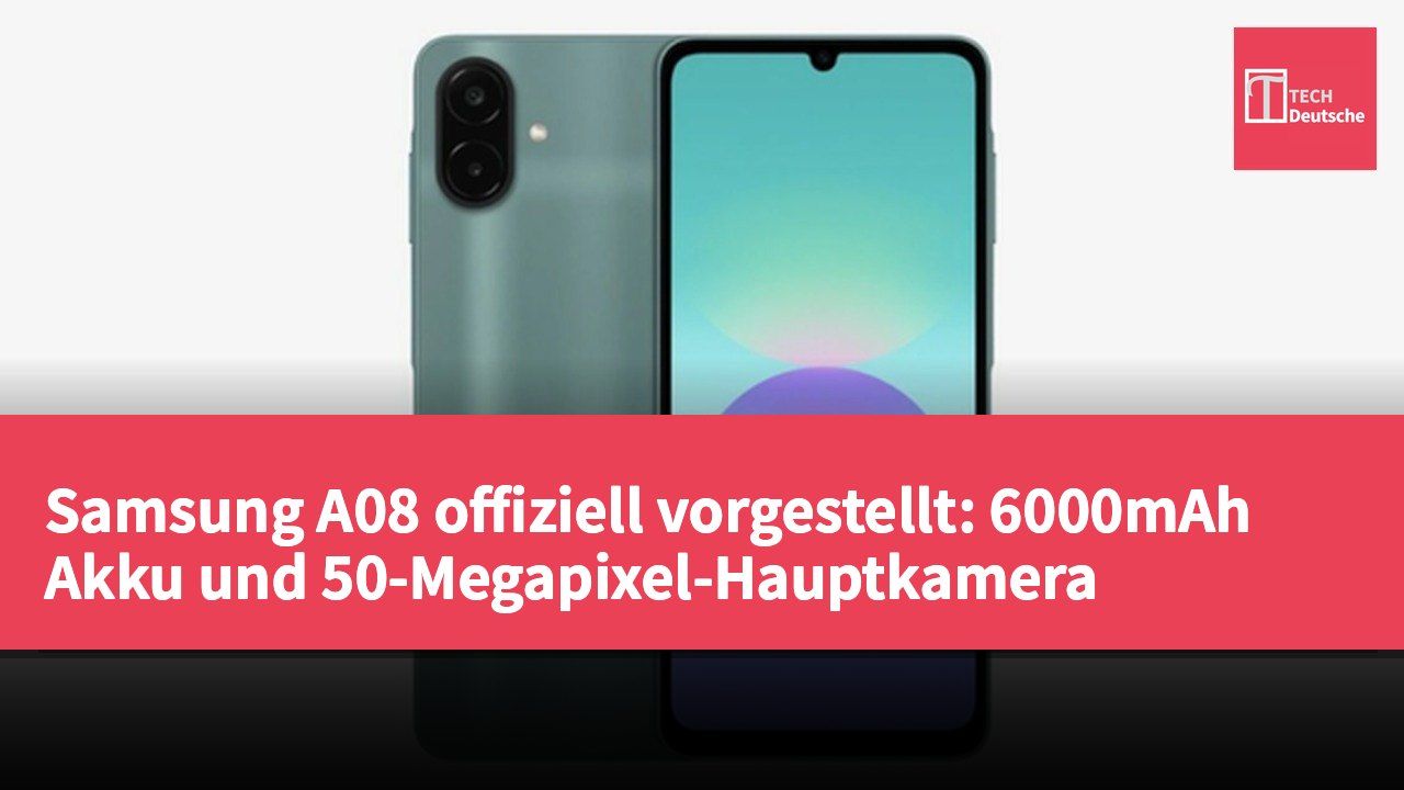 Samsung A08 offiziell vorgestellt: 6000mAh Akku und 50-Megapixel-Hauptkamera
