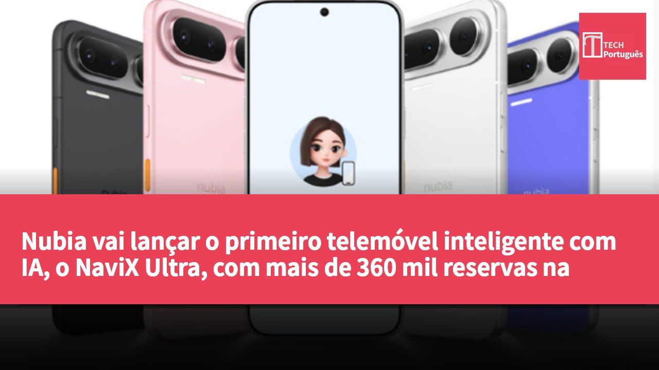 Nubia vai lançar o primeiro telemóvel inteligente com IA, o NaviX Ultra, com mais de 360 mil reservas na JD.com