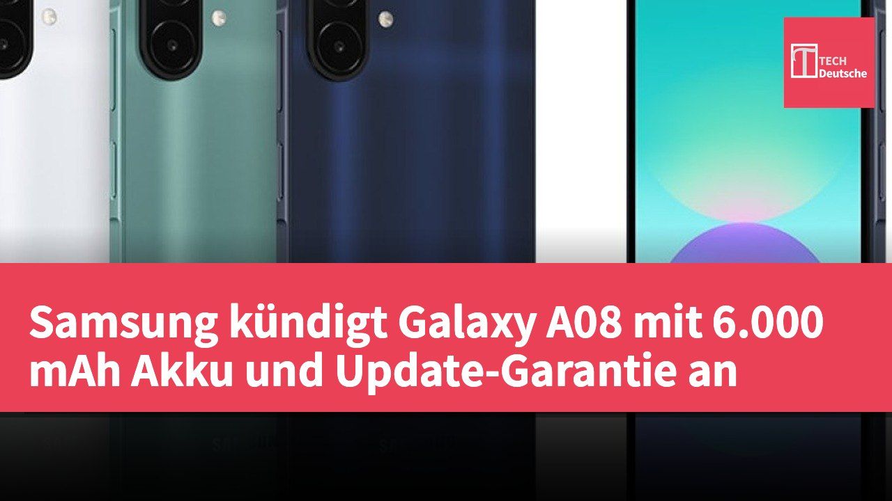 Samsung kündigt Galaxy A08 mit 6.000 mAh Akku und Update-Garantie an