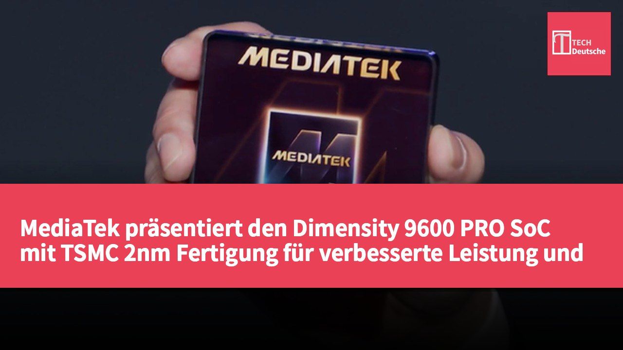 MediaTek präsentiert den Dimensity 9600 PRO SoC mit TSMC 2nm Fertigung für verbesserte Leistung und Energieeffizienz