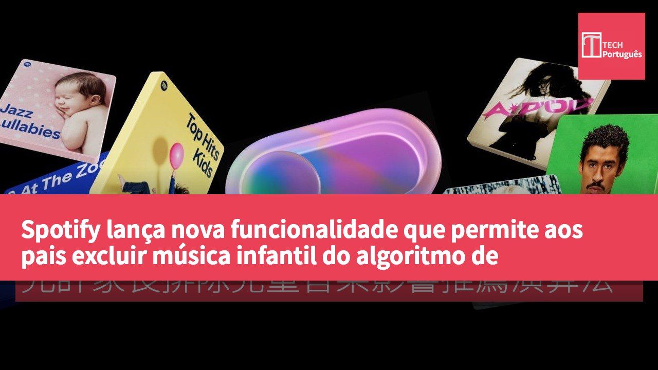 Spotify lança nova funcionalidade que permite aos pais excluir música infantil do algoritmo de recomendações