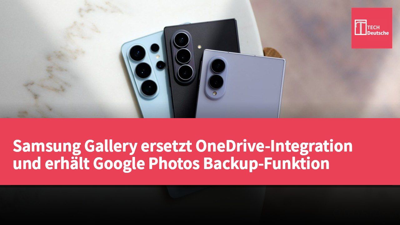 Samsung Gallery ersetzt OneDrive-Integration und erhält Google Photos Backup-Funktion