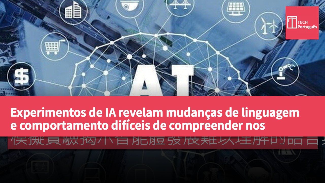 Experimentos de IA revelam mudanças de linguagem e comportamento difíceis de compreender nos agentes inteligentes