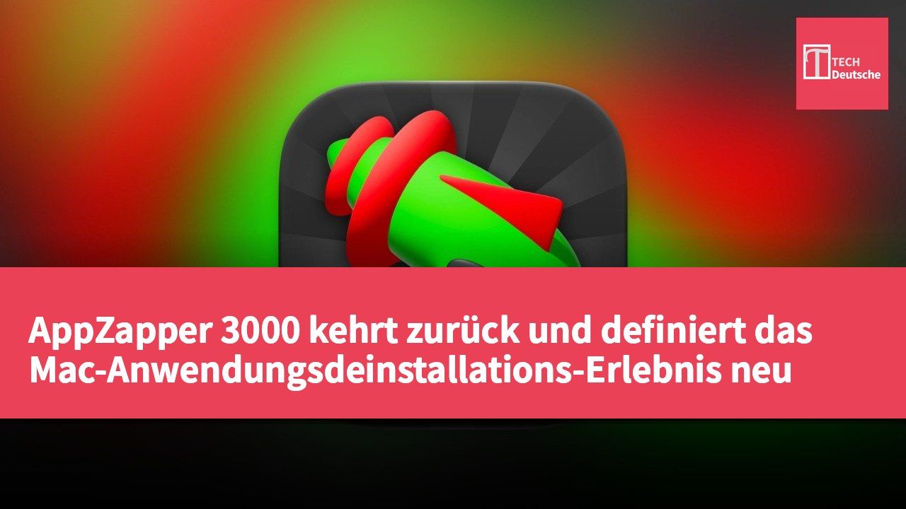 AppZapper 3000 kehrt zurück und definiert das Mac-Anwendungsdeinstallations-Erlebnis neu