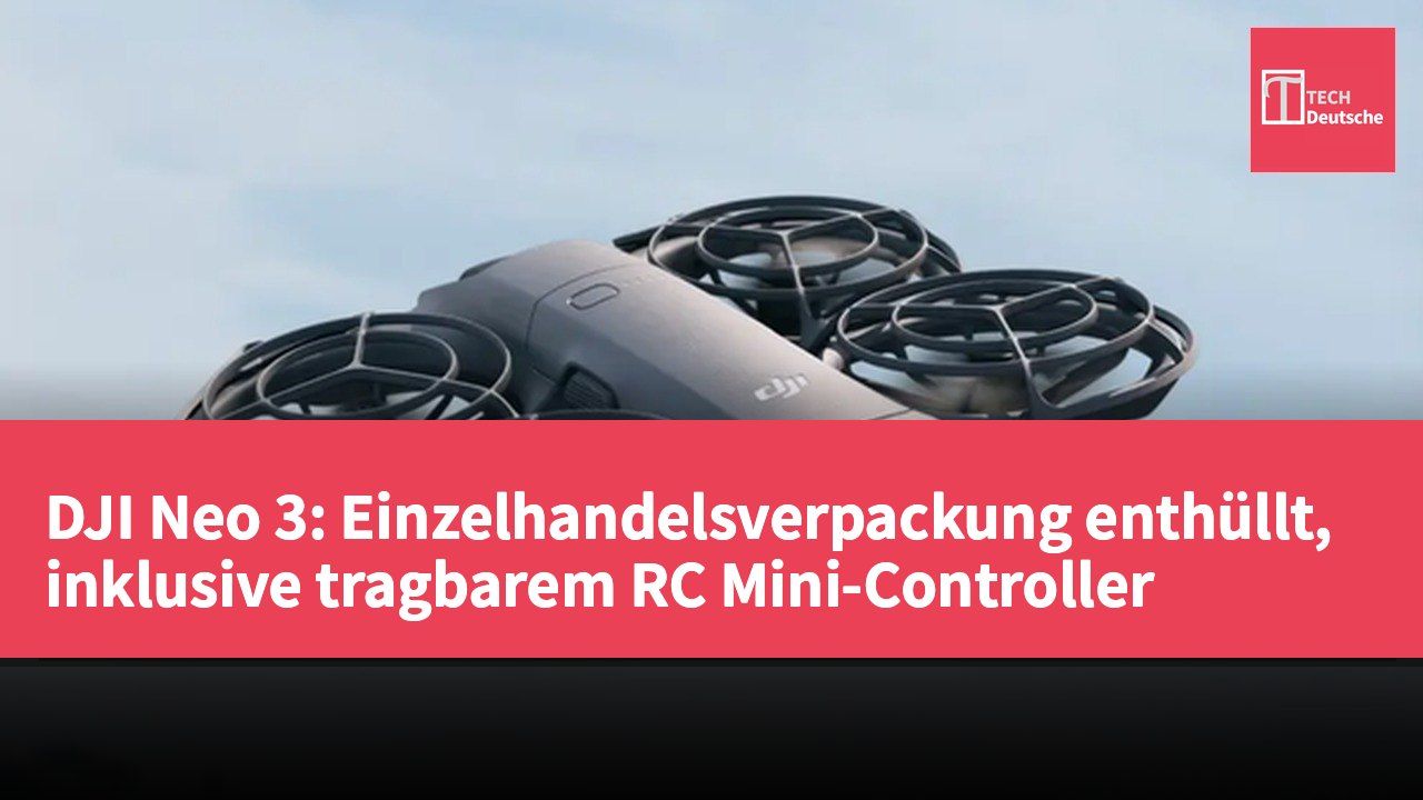 DJI Neo 3: Einzelhandelsverpackung enthüllt, inklusive tragbarem RC Mini-Controller