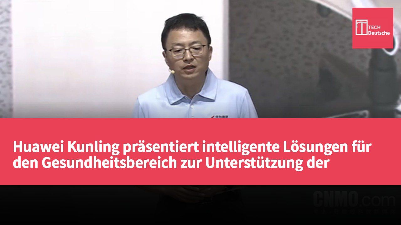 Huawei Kunling präsentiert intelligente Lösungen für den Gesundheitsbereich zur Unterstützung der primären Gesundheitsversorgung.