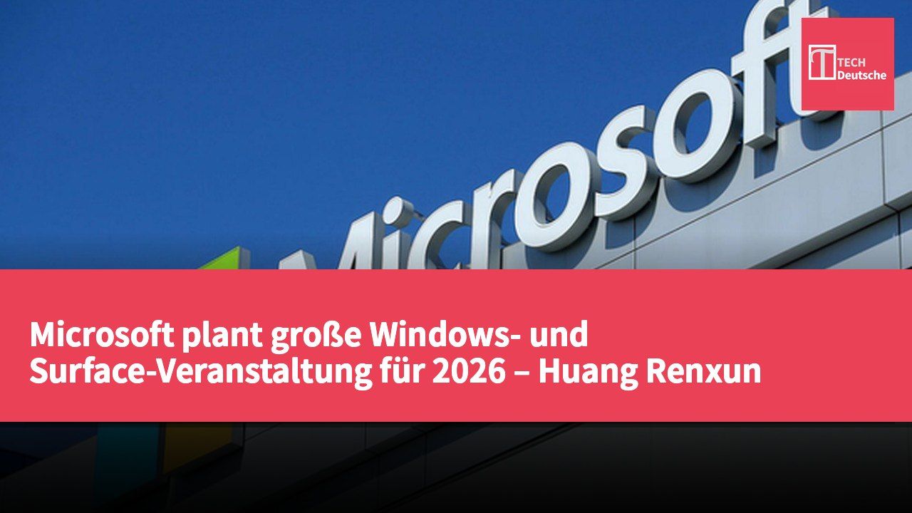 Microsoft plant große Windows- und Surface-Veranstaltung für 2026 – Huang Renxun bestätigt Teilnahme, aber kein Windows 12-Release