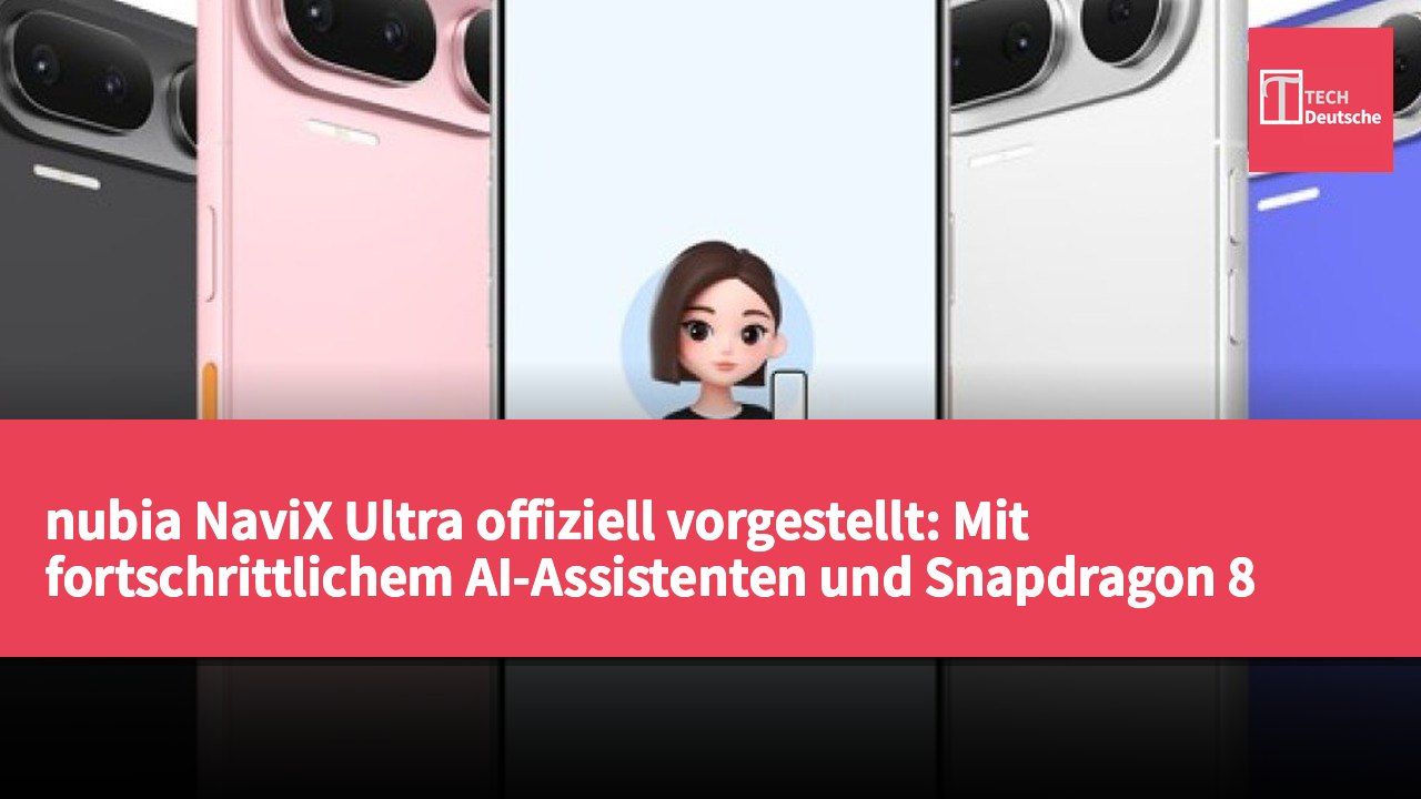 nubia NaviX Ultra offiziell vorgestellt: Mit fortschrittlichem AI-Assistenten und Snapdragon 8 Elite Gen 5 Prozessor