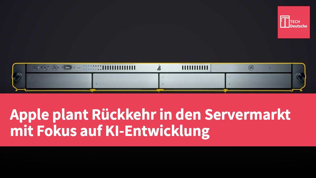 Apple plant Rückkehr in den Servermarkt mit Fokus auf KI-Entwicklung