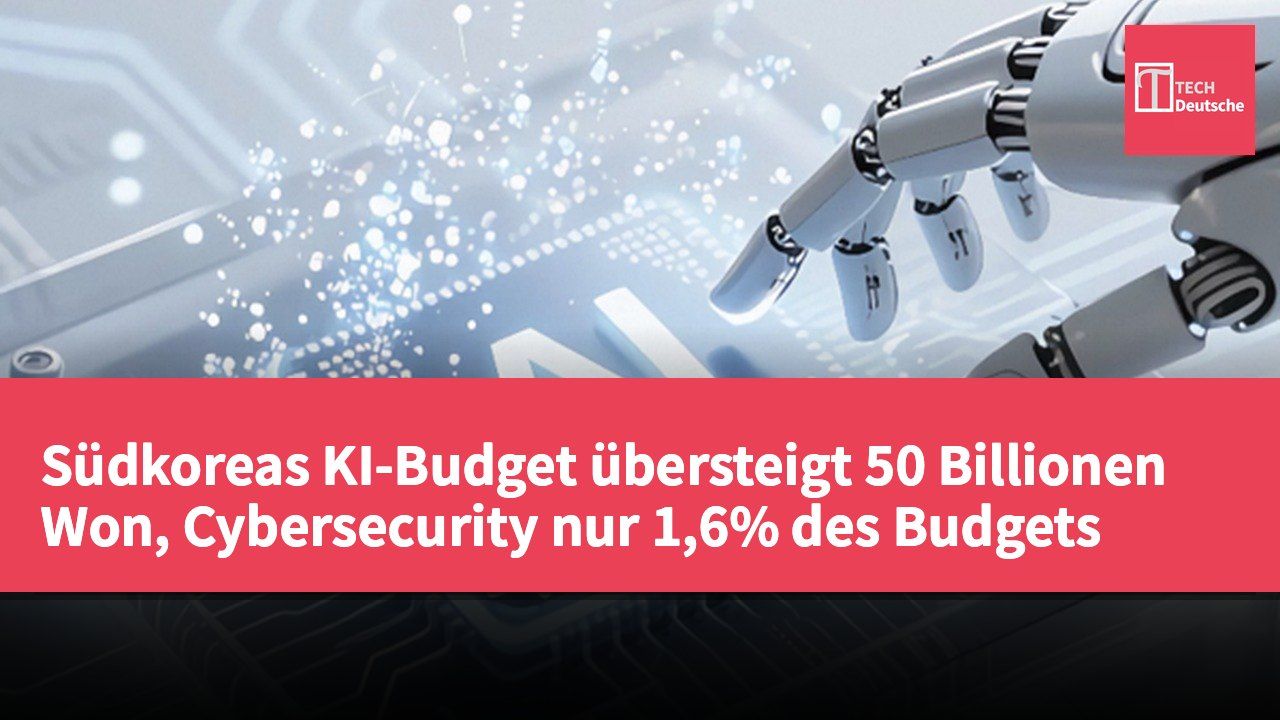 Südkoreas KI-Budget übersteigt 50 Billionen Won, Cybersecurity nur 1,6% des Budgets