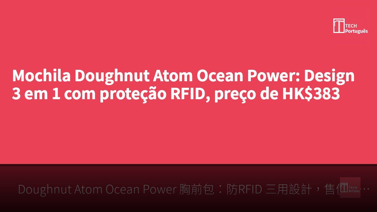 Mochila Doughnut Atom Ocean Power: Design 3 em 1 com proteção RFID, preço de HK$383