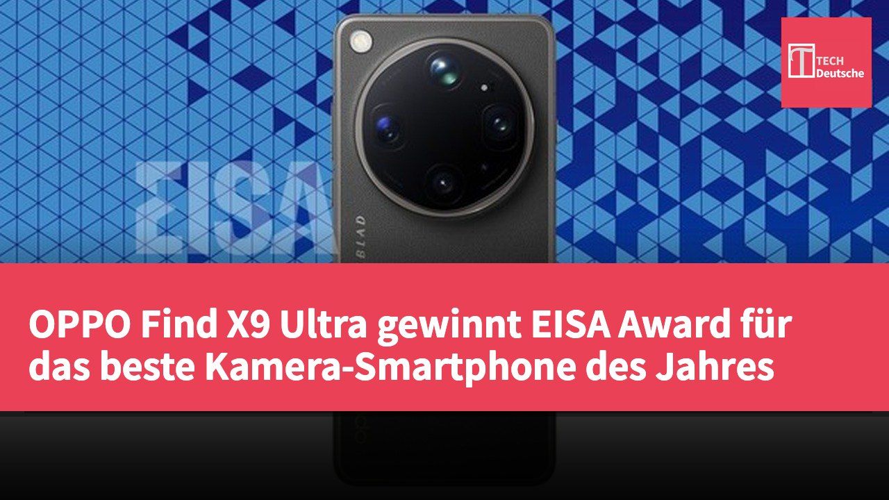 OPPO Find X9 Ultra gewinnt EISA Award für das beste Kamera-Smartphone des Jahres