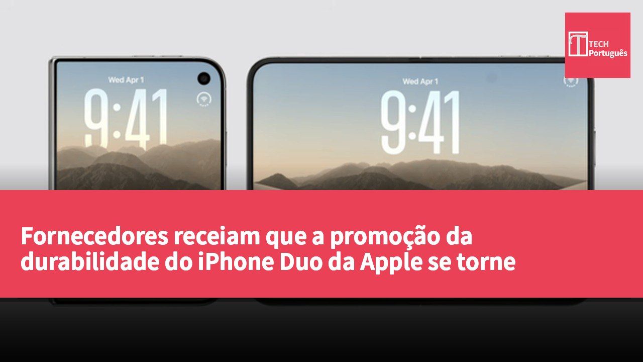 Fornecedores receiam que a promoção da durabilidade do iPhone Duo da Apple se torne irrelevante com o tempo