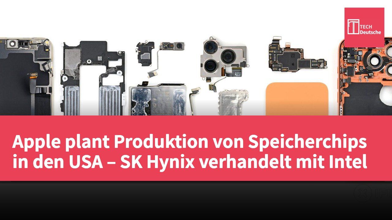 Apple plant Produktion von Speicherchips in den USA – SK Hynix verhandelt mit Intel