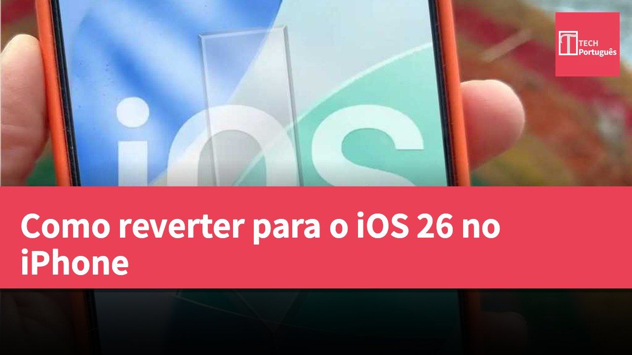 Como reverter para o iOS 26 no iPhone