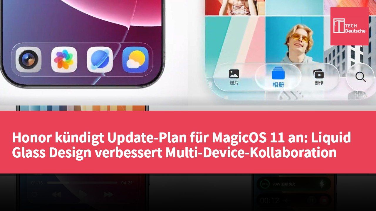 Honor kündigt Update-Plan für MagicOS 11 an: Liquid Glass Design verbessert Multi-Device-Kollaboration