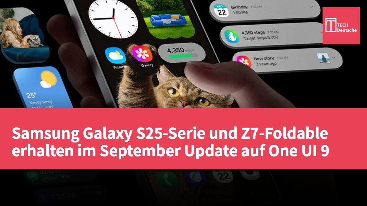 Samsung Galaxy S25-Serie und Z7-Foldable erhalten im September Update auf One UI 9