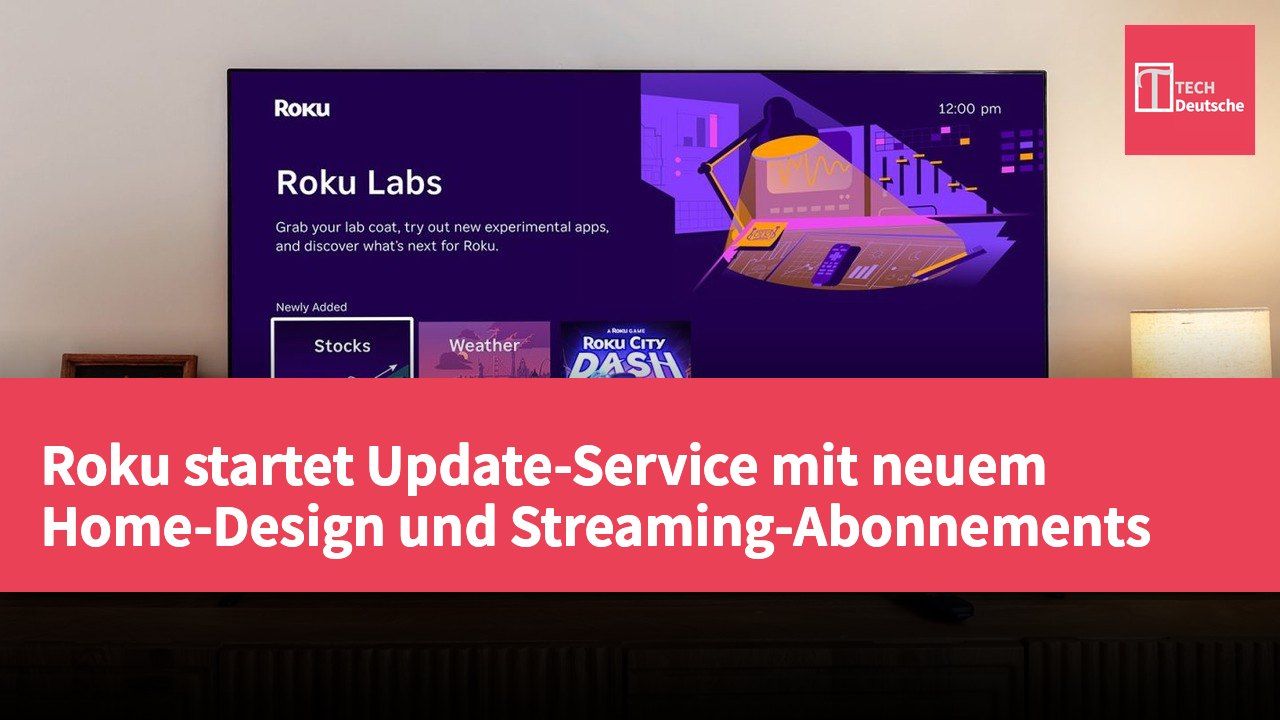 Roku startet Update-Service mit neuem Home-Design und Streaming-Abonnements