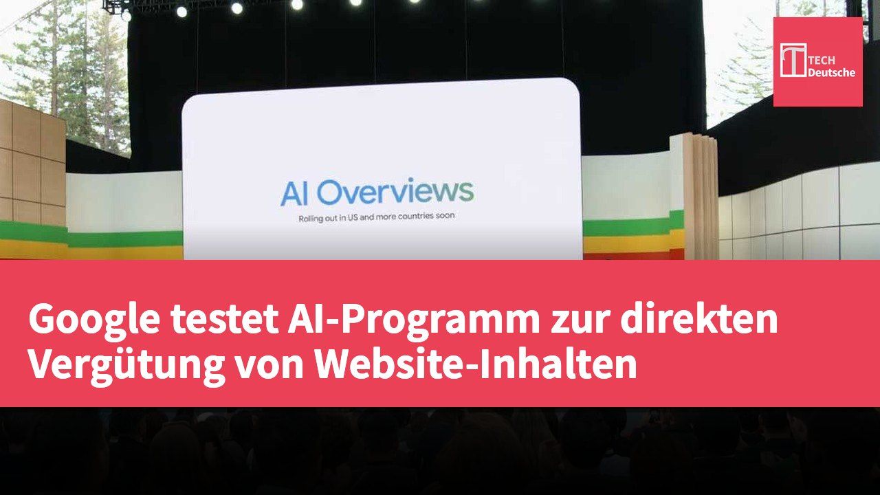 Google testet AI-Programm zur direkten Vergütung von Website-Inhalten